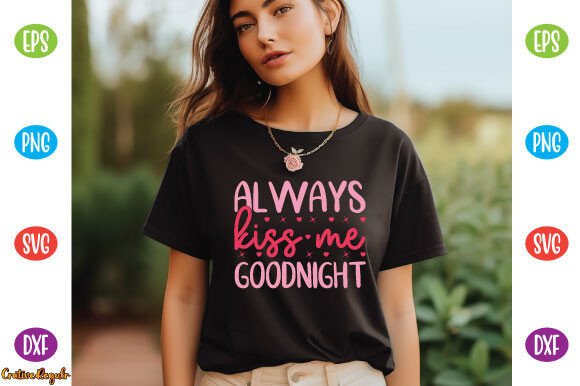 Always Kiss Me Goodnight: A Graphic Design Asset for Crafts and Local Branding