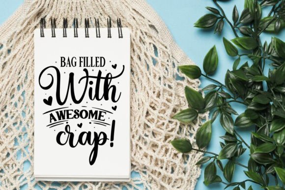 Bag Filled with Awesome Crap Svg for Graphics and Crafts