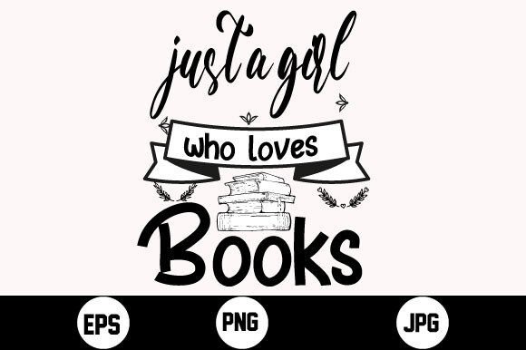 Just a Girl Who Loves Books Svg for Crafts and Graphics