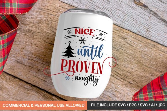 Nice Until Proven Naughty Mug Svg Design Review