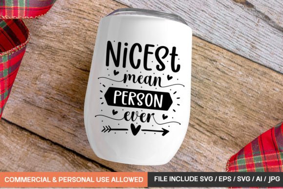Nicest Mean Person Ever SVG Design for Crafts and Graphics