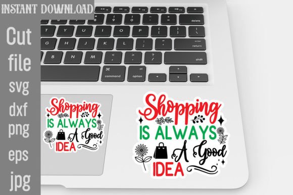 Shopping is Always a Good Idea SVG for Crafts and Graphics