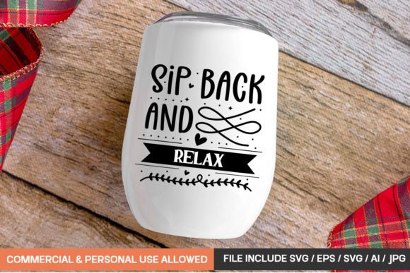 Sip Back and Relax Svg Design for Crafts and Graphics