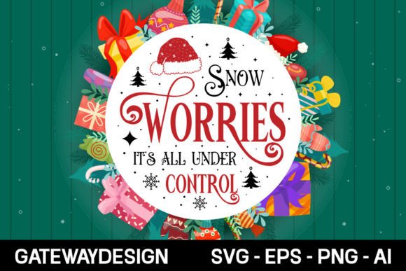 Snow Worries It's All Under Control Graphics for Crafts
